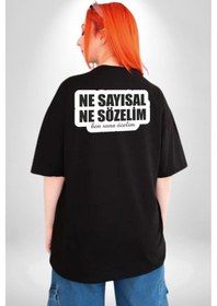 Resim Ne Sayısal Ne Sözelim Ben Sana Özelim Yazılı Pamuklu Unisex Oversize Sırt Dijital Baskılı Siyah T-shirt Siyah 