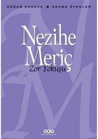 Resim Zor Yokuşu - Doğan Kardeş Seçme Öyküler - Nezihe Meriç - Yapı Kredi Yayınları 