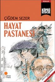Resim Hayat Pastanesi Günışığı Kitaplığı Çiğdem Sezer Mart 2020 Türkçe Ciltsiz 