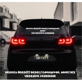 Resim Herkes Ödediği Bedeli Konuşuyor, Sanki Biz Veresiye Yazdırdık Araba Yazısı 