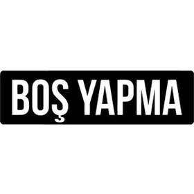 Resim Boş Yapma - Araç, Oto, Laptop, Duvar Uyumlu Sticker 25 7 Cm 