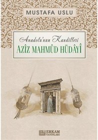 Resim Aziz Mahmud Hüdayi: Anadolu'nun Kandilleri - Mustafa Uslu - Erkam Yayınları 
