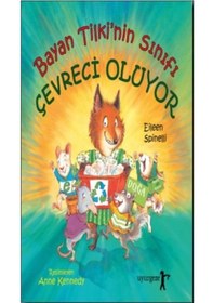 Resim Bayan Tilki'nin Sınıfı Çevreci Oluyor - Eileen Spinelli - Uyurgezer 