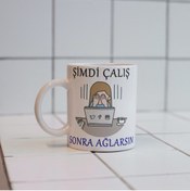 Resim Eylül Design Özel Tasarım Baskılı Kupa Bardak Sublimasyon (şimdi Çalış Sonra Ağlarsın) 