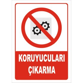 Resim Vizyon Trafik "Koruyucuları Çıkarma" Uyarı Levhası 