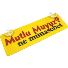 Resim Mutlu Muyuz Ne Münasebet Yazılı Sarı Dekor Plaka Vantuzlu Cam Süsü 