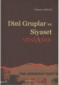 Resim Dini Gruplar ve Siyaset - Hüseyin Arslan - Ankara Okulu Yayınları 