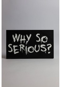 Resim Joker - Why So Serious - 3 Boyutlu Tabela - 20cm X 12cm X 1cm 