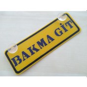 Resim Sarı Dekor Plaka - Bakma Git 22x7,5cm Pleksi Dekor Levha 