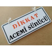 Resim Genel Markalar Dekor Plaka Beyaz - Dikkat Acemi Sürücü (26X11CM) Vantuzlu, Dekor Levha, Dekor Plaka 