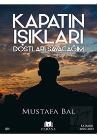 Resim Kapatın Işıkları Dostları Sayacağım - Mustafa Bal - Parana 