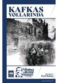 Resim Kafkas Yollarında - Ahmet Refik Altınay - Ötüken Neşriyat 