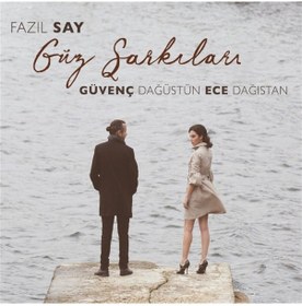 Resim Fazıl Say Güz Şarkıları- Güvenç Dağüstün - Ece Dağ Istan (Cd) 