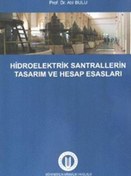 Resim Hidroelektrik Santrallerinin Tasarım ve Hesap Esasları Okan Üniversitesi Yayınları