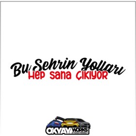 Resim OkyayWorks Bu Şehrin Yolları Hep Sana Çıkıyor Sticker - Siyah 