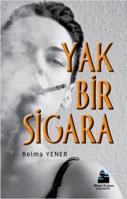 Resim Yak Bir Sigara Mavi Kalem Yayınevi