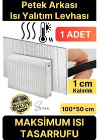 Resim 1 Adet Petek Arkası 1 Cm Isı Yalıtım Levhası Radyatör İzolasyon Kalorifer Ev Ofis Tasarruf Arkalığı 
