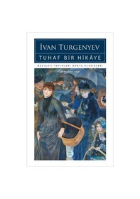 Resim Tuhaf Bir Hikaye - İvan Turgenyev - Maviçatı (dünya Klasikleri) 