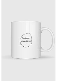 Resim Şimdi Çalış Sonra Ağlarsın Motivasyon Tasarımlı Kupa Bardak Beyaz 