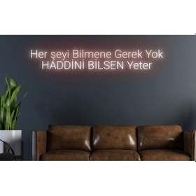 Resim Her Şeyi Bilmene Gerek Yok Haddini Bilsen Yeter Yazılı Neon Tabela Kırmızı 