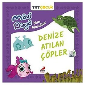 Resim Mavi Dünya’dan Masallar - Denize Atılan Çöpler 