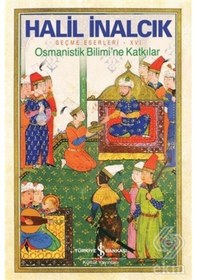 Resim Osmanistik Bilimi'ne Katkılar - Seçme Eserleri 16 - Halil İnalcık - İş Bankası Kültür Yayınları 