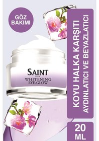Resim Saint Whitening Eye-Glow Koyu Halka Karşıtı Göz Kremi 20 ML 