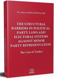 Resim Legal Yayıncılık The Structural Barriers In Political Party Laws And Electoral Systems Against Minor Party 