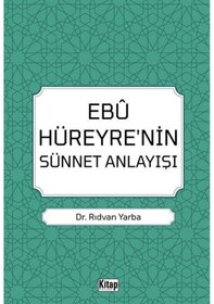 Resim Ebu Hüreyre'nin Sünnet Anlayışı - Rıdvan Yarba - Kitap Dünyası 