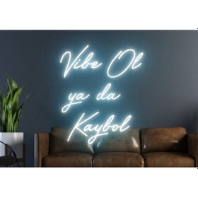 Resim Vibe Ol Ya Da Kaybol Yazılı Neon Tabela Mavi 