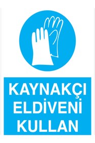 Resim Uytab Kaynakçı Eldiveni Kullan Uyarı Tabelası - 50x70 Alüminyum Kompozit Panel - EK21 