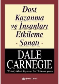 Resim Dost Kazanma ve İnsanları Etkileme Sanatı - Dale Carnegie - Epsilon Yayınevi 