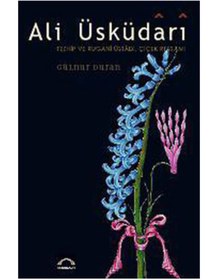 Resim Ali Üsküdari - Tezhip ve Rugani Üstadı, Çiçek Ressamı - Gülnur Duran 9789756444405 