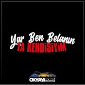 Resim OkyayWorks Yar Ben Belanın Ta Kendisiyim Sticker - Beyaz 