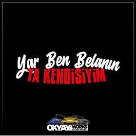 Resim OkyayWorks Yar Ben Belanın Ta Kendisiyim Sticker - Beyaz 