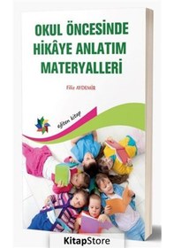 Resim Okul Öncesinde Hikaye Anlatım Materyalleri - Filiz Aydemir - Eğiten Kitap 