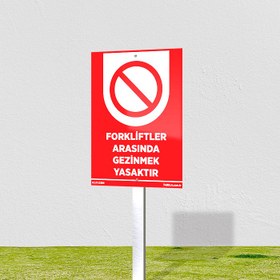 Resim Forkliftler Arasında Gezinmek Yasaktır Levhası - 40x60 cm / Kompozit 