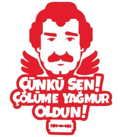 Resim Sticker Fabrikası Müslüm Gürses Sticker Çünkü Sen Çölüme Yağmur Oldun Sticker 15x11,5 Cm 00024 