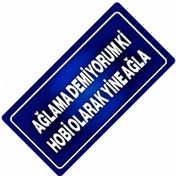 Resim Ağlama Demiyorum Ki Yazılı Sök-tak-pratik Vantuzlu Dekor Plaka 