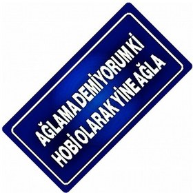 Resim Ağlama Demiyorum Ki Yazılı Sök-tak-pratik Vantuzlu Dekor Plaka 