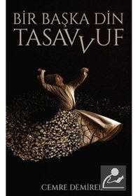 Resim Bir Başka Din: Tasavvuf - Cemre Demirel - İstanbul Yayınevi 