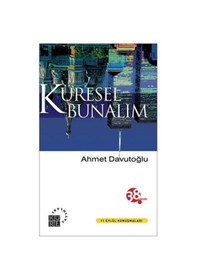 Resim Küresel Bunalım - Ahmet Davutoğlu - Küre Yayınları 