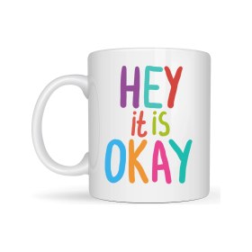 Resim Sb Shopping Hey It Is Okay Motivasyon Kupası Model 137 – Renkli Tasarım Porselen Kupa – Moral Veren, Pozitif Me 