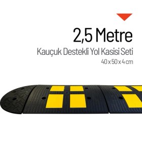Resim İleri Trafik Kauçuk Destekli Hız Kesici - 2,5 Metre Set 