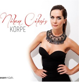 Resim Nihan Çilesiz - Körpe CD 