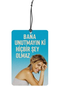 Resim ByMeyla Gülben Abla Bana Hiçbir Şey Olmaz Görselli Çift Yönlü Dekoratif Oto Kokusu ve Oto Aksesuarı 