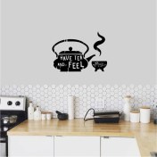 Resim Ne Verelim Size Have Tea And Feel Relax Yazılı Çaydanlık ve Fincan Silüeti Dekoratif Mutfak Duvar Sticker, Çıkartma 