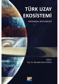 Resim Türk Uzay Ekosistemi - Kavramsal İncelemeler- Siyasal Kitabevi 