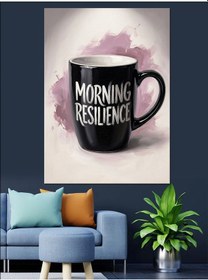 Resim Morning Resilience Yazılı Siyah Kupa Dekoratif Kanvas - Mdf Ahşap Tablo 