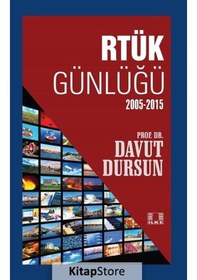 Resim RTÜK Günlüğü 2005-2015 - Davut Dursun - İlke Yayıncılık 